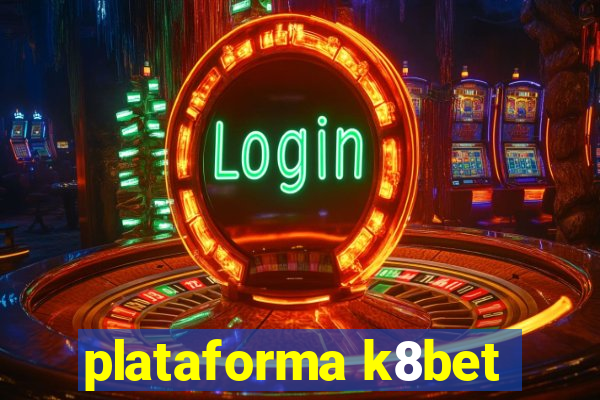 plataforma k8bet